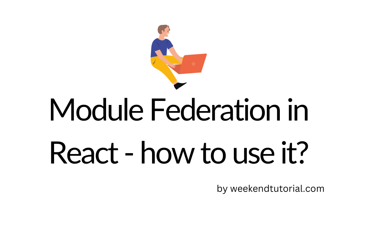 How To Use Module Federation In React With Examples In 2023? - Weekend ...